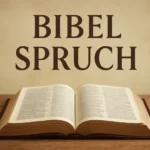 Bibel Spruch – Inspirierende Bibelverse & Trost für jeden Tag bibel spruch