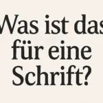was ist das für eine schrift